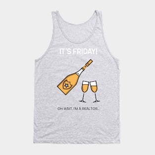 It's Friday But I'm Realtor Tank Top